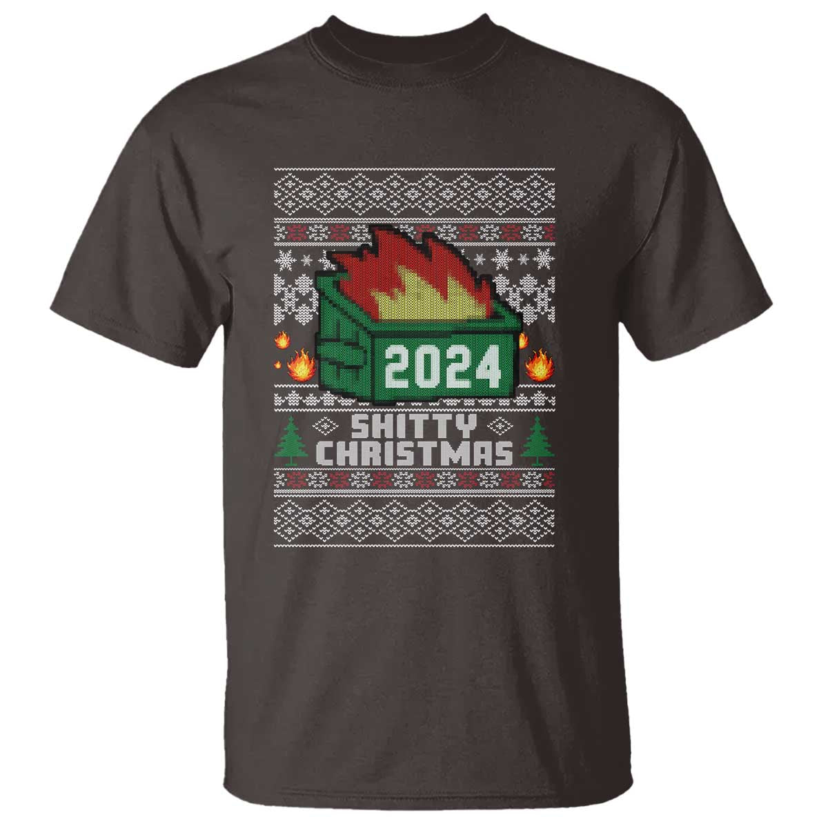 Funny Shitty Christmas 2024 Dumpster Fire T Shirt TS09 Dark Chocolate Print Your Wear