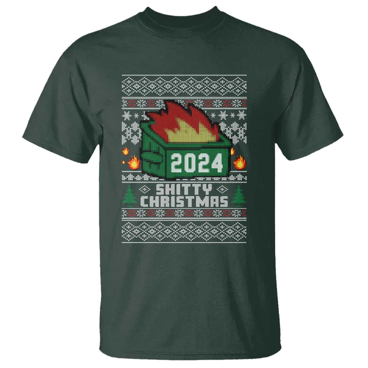 Funny Shitty Christmas 2024 Dumpster Fire T Shirt TS09 Dark Forest Green Print Your Wear