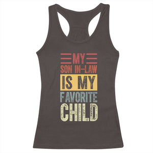 Funny My Son In Law Is My Favorite Child Racerback Tank Top TS09 Dark Chocolate Print Your Wear