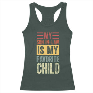Funny My Son In Law Is My Favorite Child Racerback Tank Top TS09 Dark Forest Green Print Your Wear