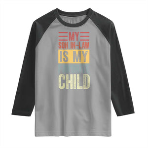 Funny My Son In Law Is My Favorite Child Raglan Shirt TS09 Sport Gray Black Print Your Wear