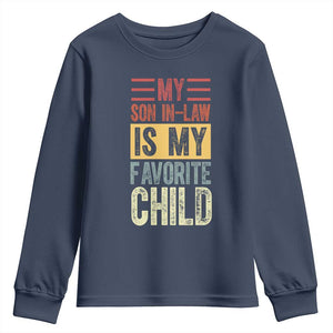 Funny My Son In Law Is My Favorite Child Youth Sweatshirt TS09 Navy Print Your Wear