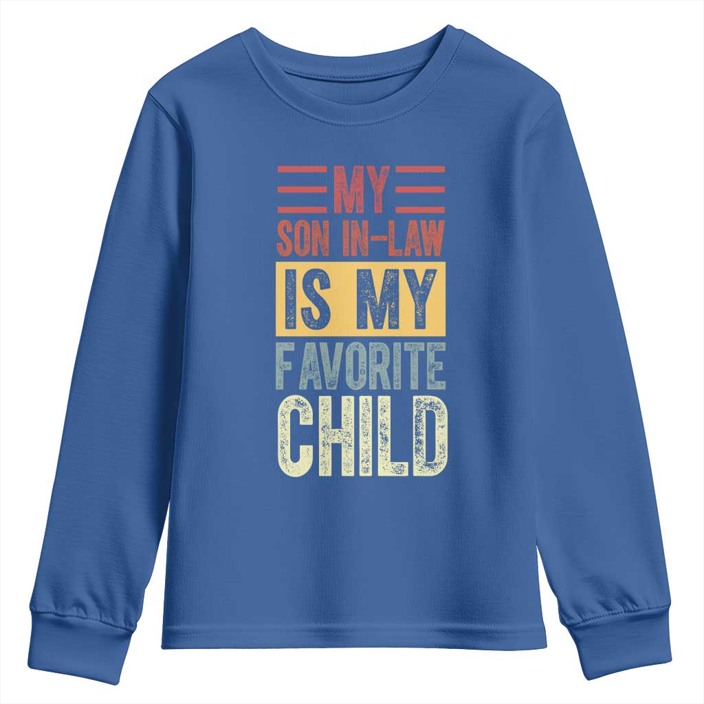 Funny My Son In Law Is My Favorite Child Youth Sweatshirt TS09 Royal Blue Print Your Wear