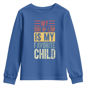Funny My Son In Law Is My Favorite Child Youth Sweatshirt TS09 Royal Blue Print Your Wear