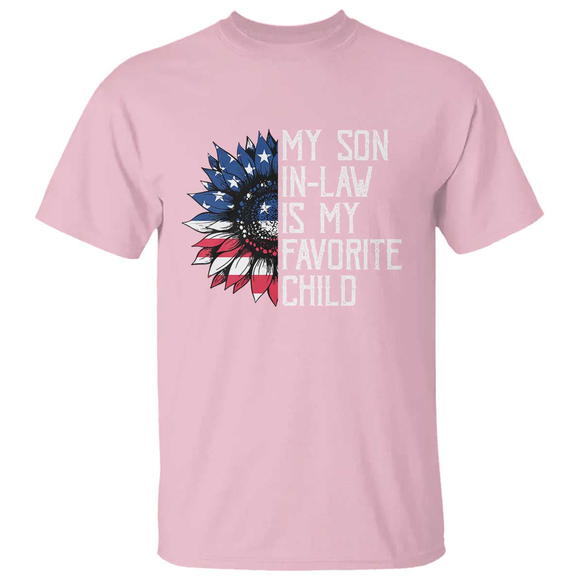 Funny My Son In Law Is My Favorite Child T Shirt American Flag Sunflower TS09 Light Pink Print Your Wear