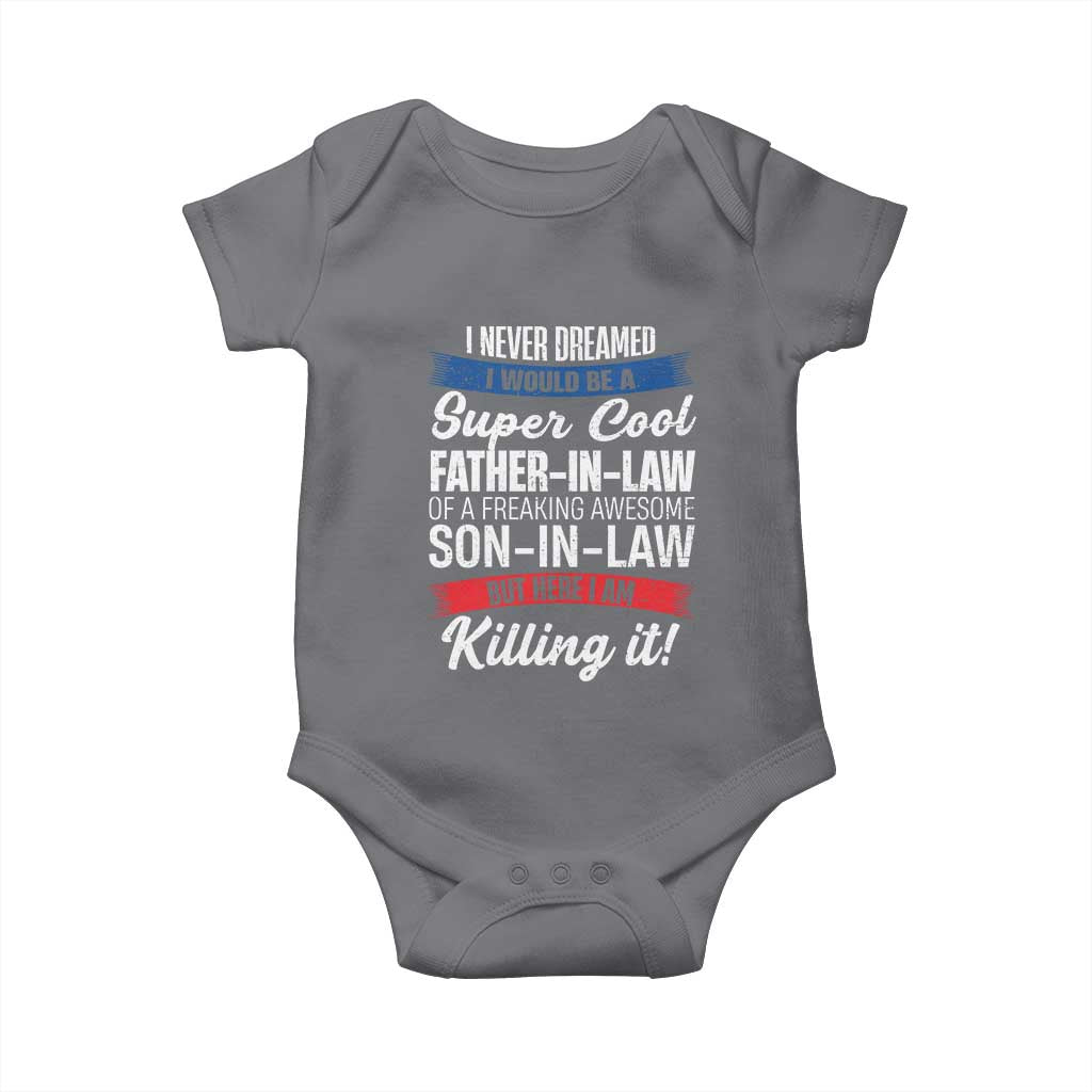 Funny I Never Dreamed I Would Be A Super Cool Father In Law Baby Onesie TS09 Charcoal Print Your Wear