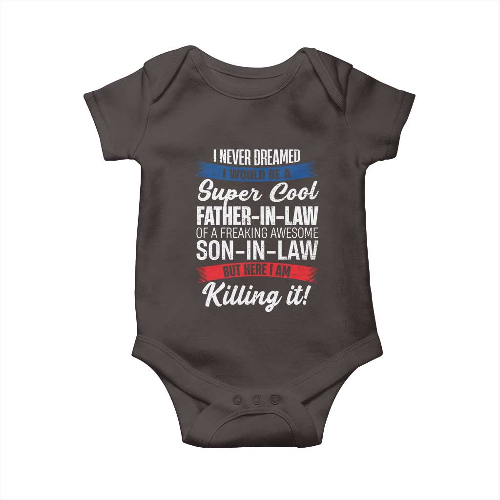 Funny I Never Dreamed I Would Be A Super Cool Father In Law Baby Onesie TS09 Dark Chocolate Print Your Wear