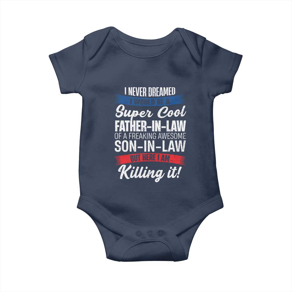 Funny I Never Dreamed I Would Be A Super Cool Father In Law Baby Onesie TS09 Navy Print Your Wear