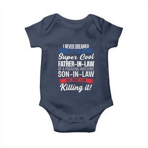 Funny I Never Dreamed I Would Be A Super Cool Father In Law Baby Onesie TS09 Navy Print Your Wear