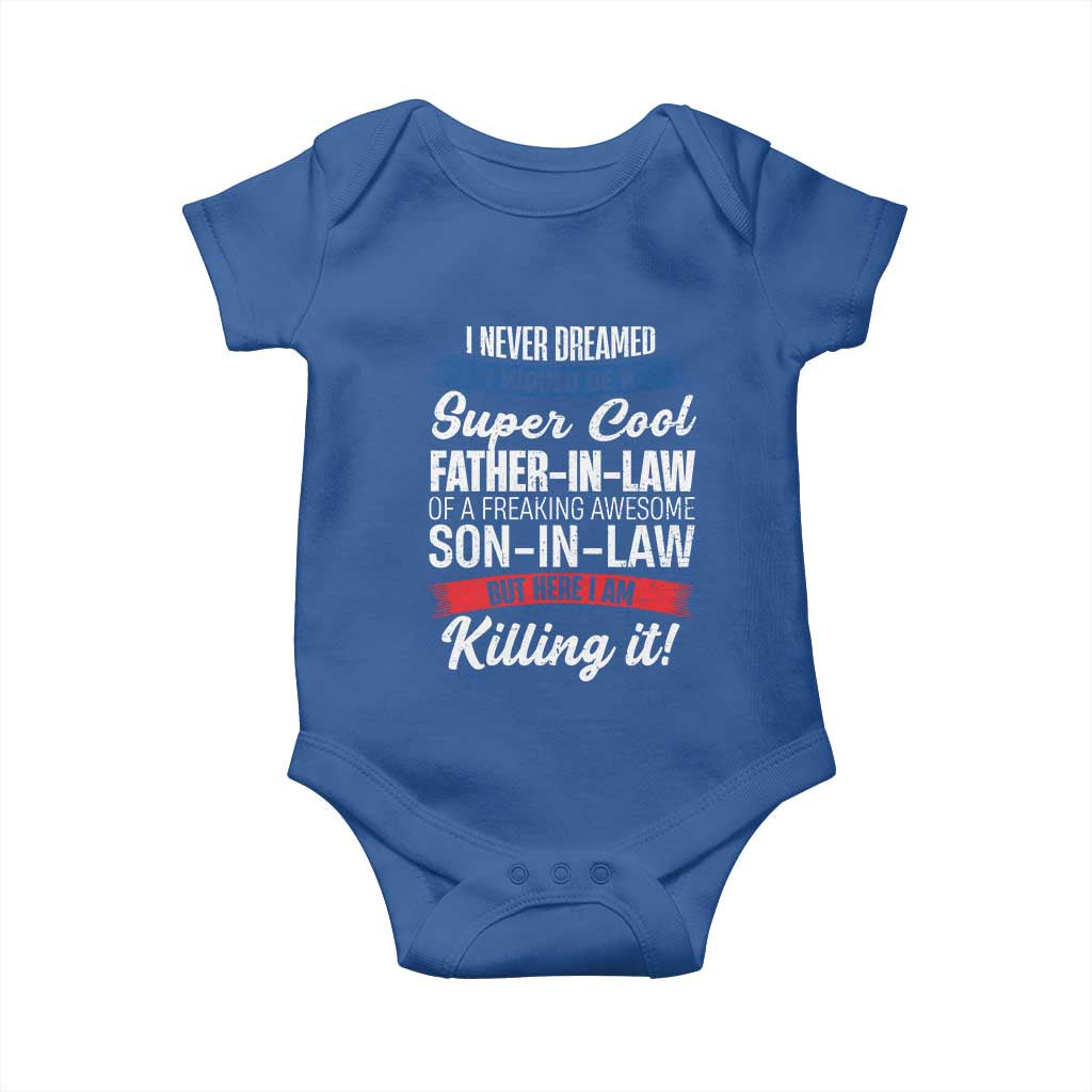Funny I Never Dreamed I Would Be A Super Cool Father In Law Baby Onesie TS09 Royal Blue Print Your Wear