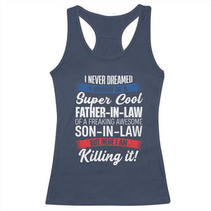 Funny I Never Dreamed I Would Be A Super Cool Father In Law Racerback Tank Top TS09 Navy Print Your Wear