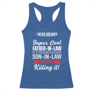 Funny I Never Dreamed I Would Be A Super Cool Father In Law Racerback Tank Top TS09 Royal Blue Print Your Wear