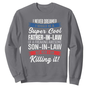 Funny I Never Dreamed I Would Be A Super Cool Father In Law Sweatshirt TS09 Charcoal Print Your Wear