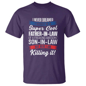 Funny I Never Dreamed I Would Be A Super Cool Father In Law T Shirt TS09 Purple Print Your Wear