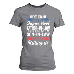 Funny I Never Dreamed I Would Be A Super Cool Father In Law T Shirt For Women TS09 Charcoal Print Your Wear