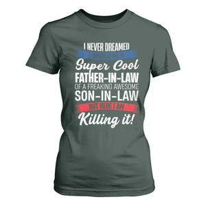 Funny I Never Dreamed I Would Be A Super Cool Father In Law T Shirt For Women TS09 Dark Forest Green Print Your Wear
