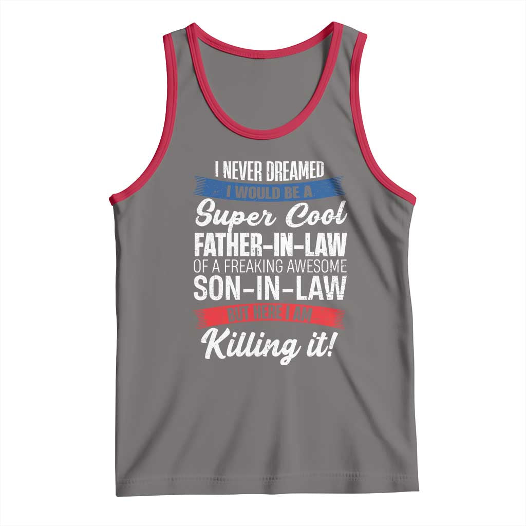 Funny I Never Dreamed I Would Be A Super Cool Father In Law Tank Top TS09 Deep Heather Red Print Your Wear