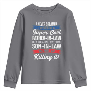 Funny I Never Dreamed I Would Be A Super Cool Father In Law Youth Sweatshirt TS09 Charcoal Print Your Wear
