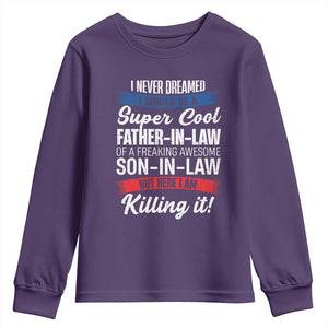 Funny I Never Dreamed I Would Be A Super Cool Father In Law Youth Sweatshirt TS09 Purple Print Your Wear