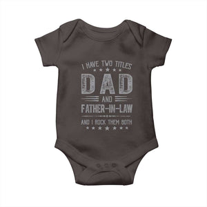 Funny Father In Law Baby Onesie I Have Two Titles And I Rock Them Both TS09 Dark Chocolate Print Your Wear