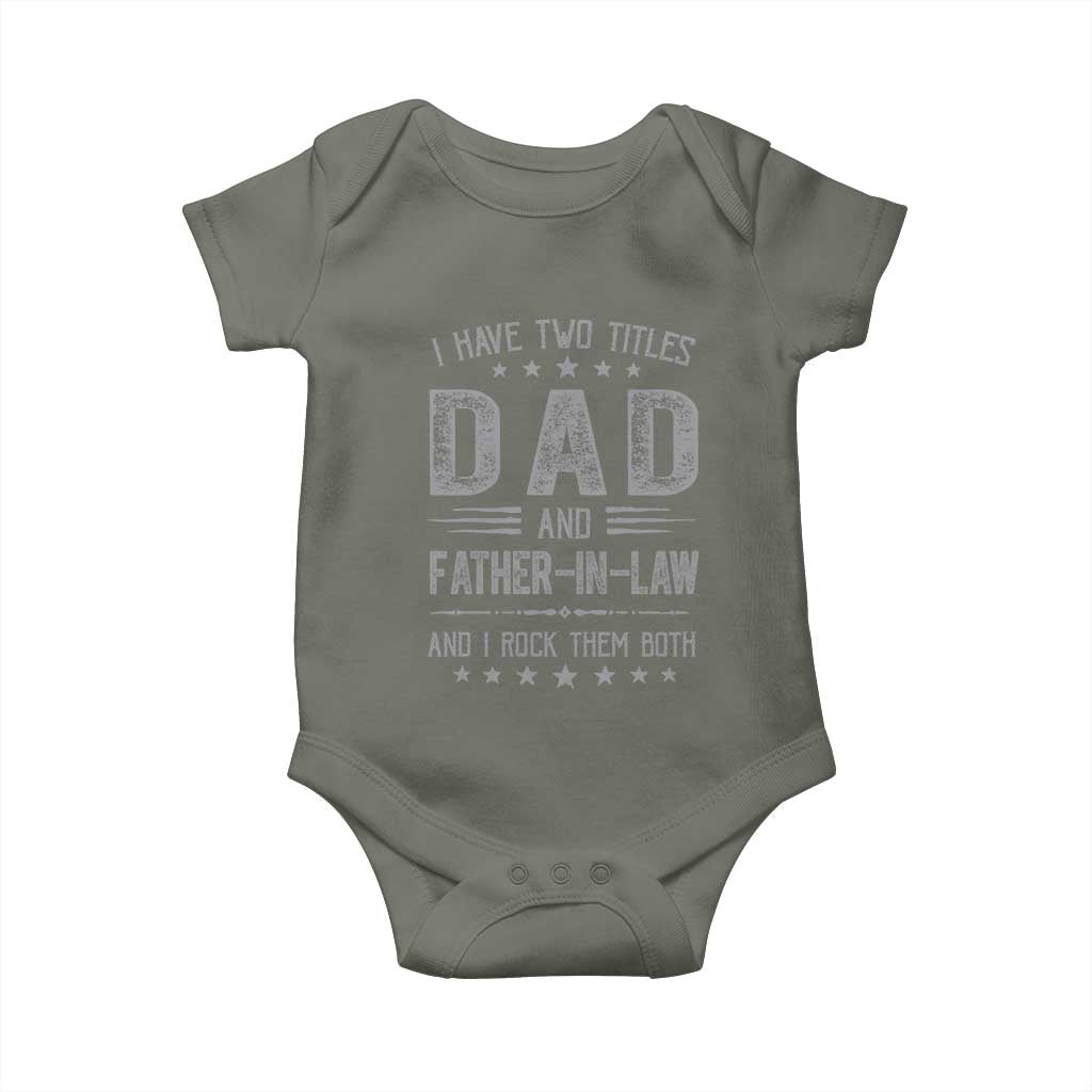 Funny Father In Law Baby Onesie I Have Two Titles And I Rock Them Both TS09 Military Green Print Your Wear