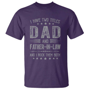 Funny Father In Law T Shirt I Have Two Titles And I Rock Them Both TS09 Purple Print Your Wear
