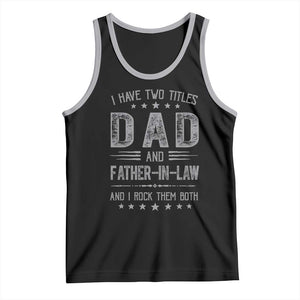 Funny Father In Law Tank Top I Have Two Titles And I Rock Them Both TS09 Black Athletic Heather Print Your Wear