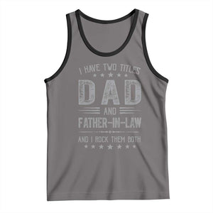Funny Father In Law Tank Top I Have Two Titles And I Rock Them Both TS09 Deep Heather Black Print Your Wear