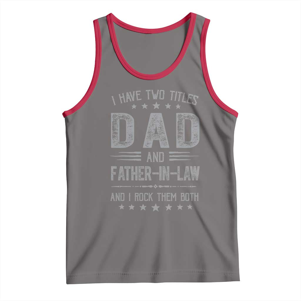 Funny Father In Law Tank Top I Have Two Titles And I Rock Them Both TS09 Deep Heather Red Print Your Wear