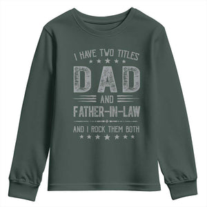 Funny Father In Law Youth Sweatshirt I Have Two Titles And I Rock Them Both TS09 Dark Forest Green Print Your Wear