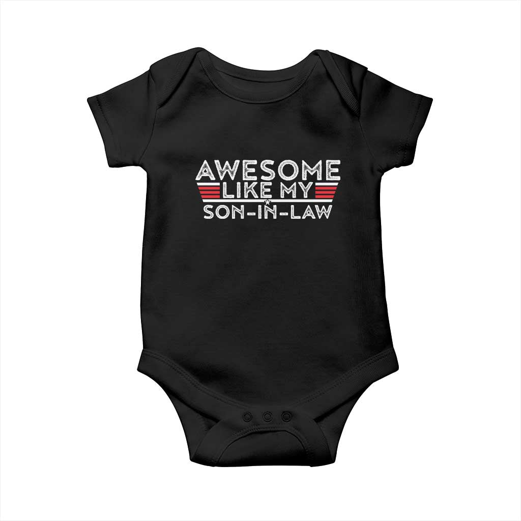 Funny Awesome Like My Son In Law Baby Onesie TS09 Black Print Your Wear