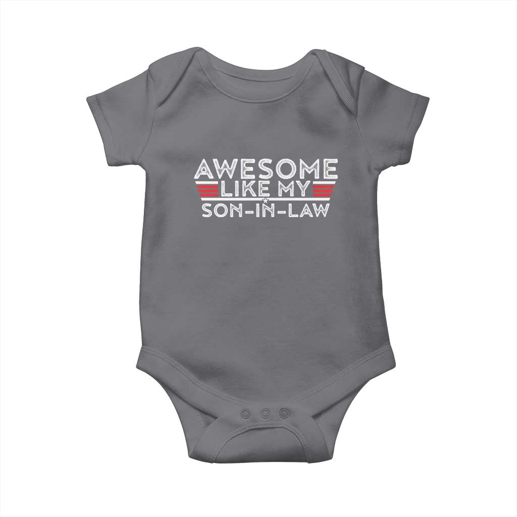 Funny Awesome Like My Son In Law Baby Onesie TS09 Charcoal Print Your Wear