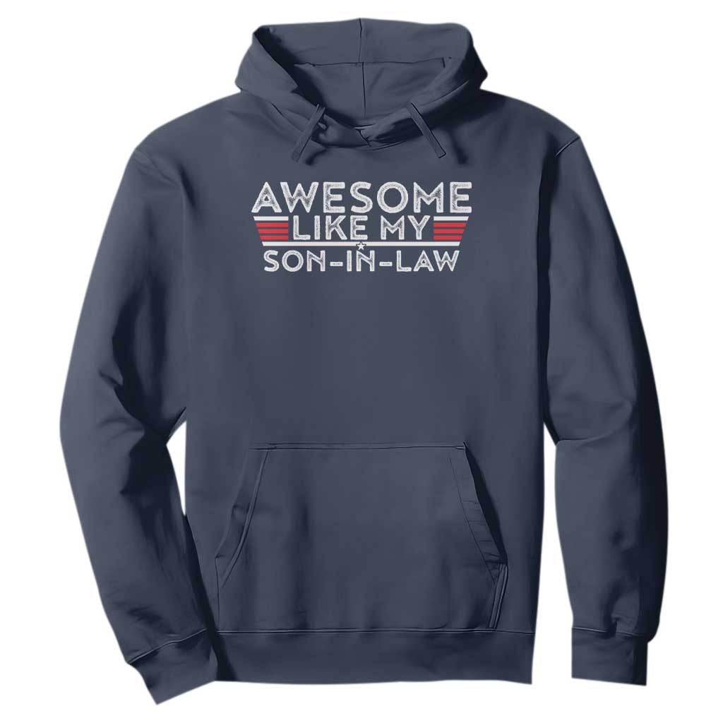 Funny Awesome Like My Son In Law Hoodie TS09 Navy Print Your Wear