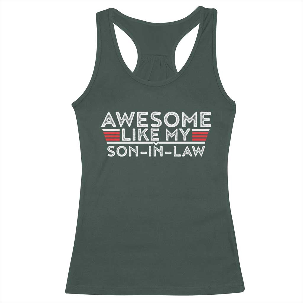 Funny Awesome Like My Son In Law Racerback Tank Top TS09 Dark Forest Green Print Your Wear