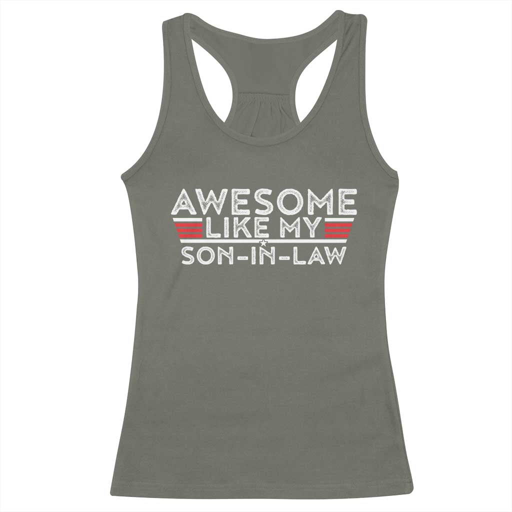 Funny Awesome Like My Son In Law Racerback Tank Top TS09 Military Green Print Your Wear