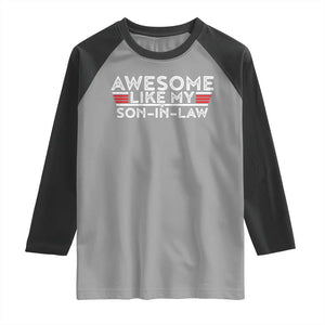 Funny Awesome Like My Son In Law Raglan Shirt TS09 Sport Gray Black Print Your Wear