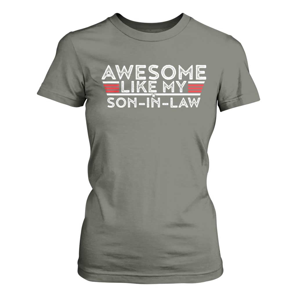 Funny Awesome Like My Son In Law T Shirt For Women TS09 Military Green Print Your Wear