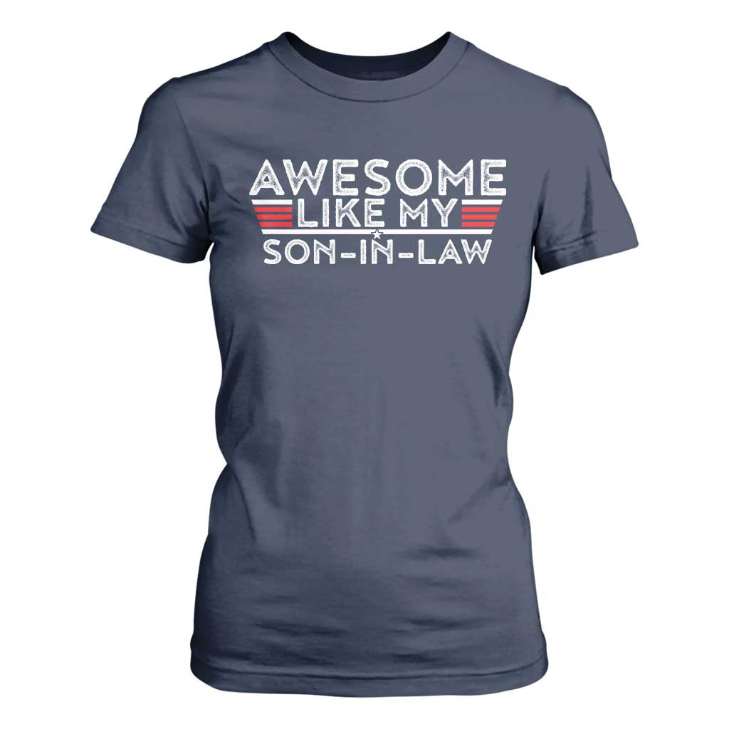 Funny Awesome Like My Son In Law T Shirt For Women TS09 Navy Print Your Wear