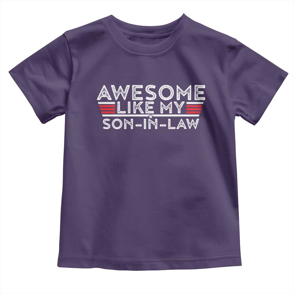 Funny Awesome Like My Son In Law Toddler T Shirt TS09 Purple Print Your Wear