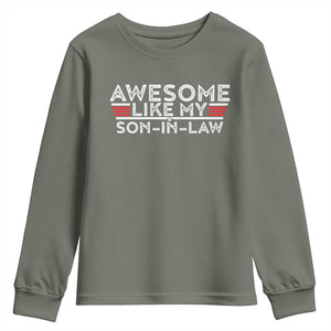 Funny Awesome Like My Son In Law Youth Sweatshirt TS09 Military Green Print Your Wear