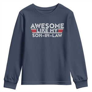 Funny Awesome Like My Son In Law Youth Sweatshirt TS09 Navy Print Your Wear