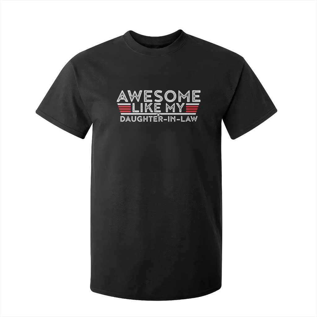 Funny Awesome Like My Daughter In Law T Shirt For Kid TS09 Black Print Your Wear