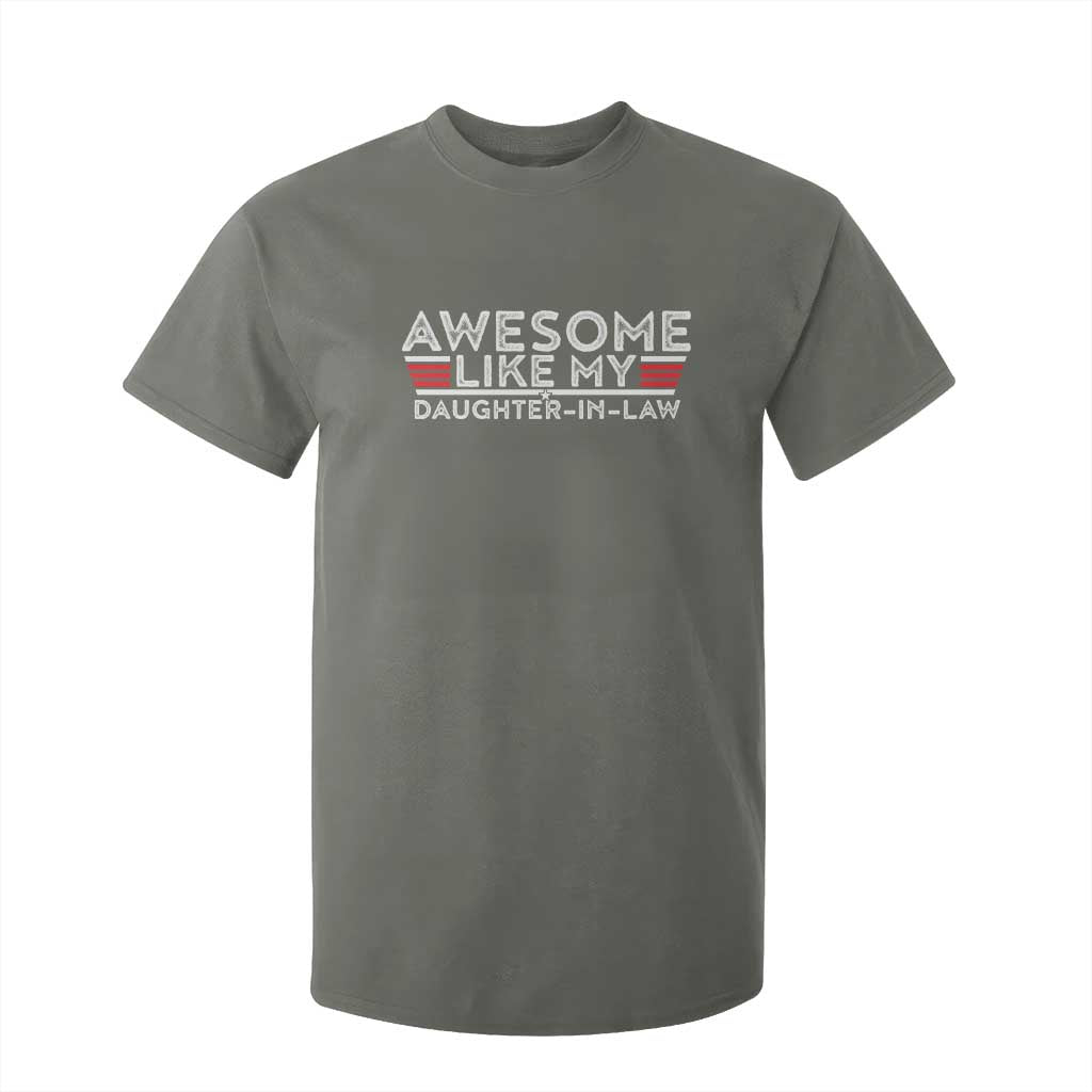 Funny Awesome Like My Daughter In Law T Shirt For Kid TS09 Military Green Print Your Wear