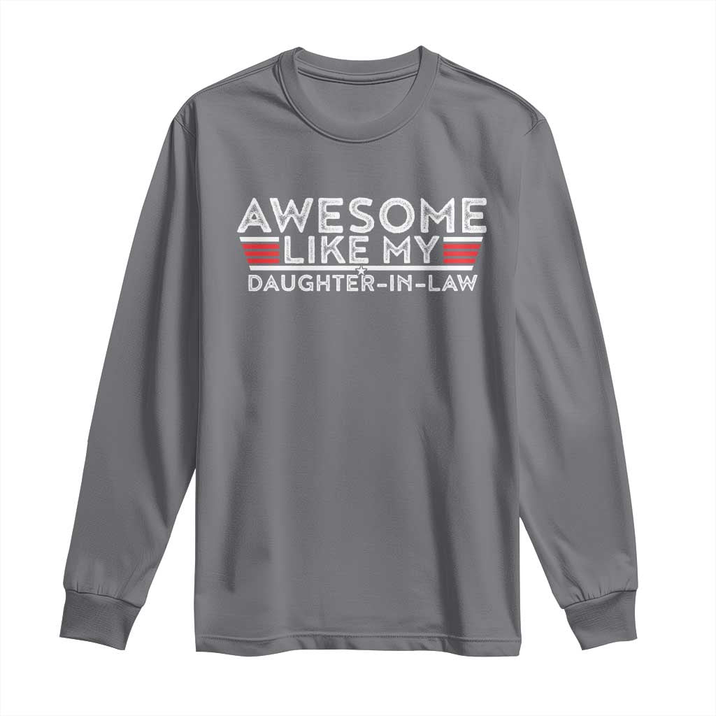 Funny Awesome Like My Daughter In Law Long Sleeve Shirt TS09 Charcoal Print Your Wear