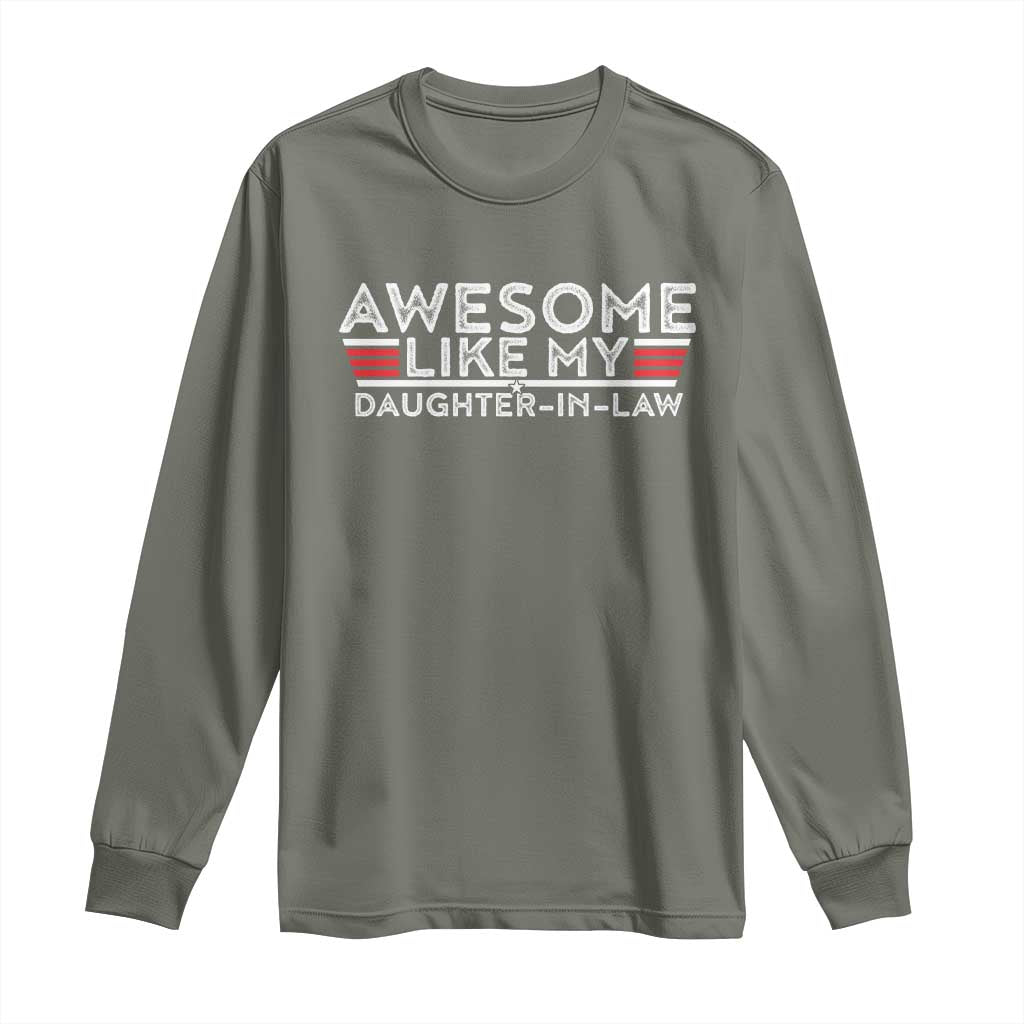 Funny Awesome Like My Daughter In Law Long Sleeve Shirt TS09 Military Green Print Your Wear