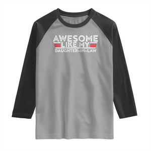 Funny Awesome Like My Daughter In Law Raglan Shirt TS09 Sport Gray Black Print Your Wear