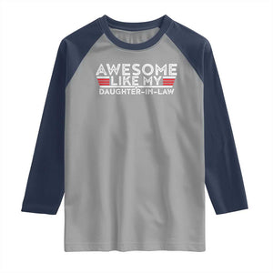 Funny Awesome Like My Daughter In Law Raglan Shirt TS09 Sport Gray Navy Print Your Wear