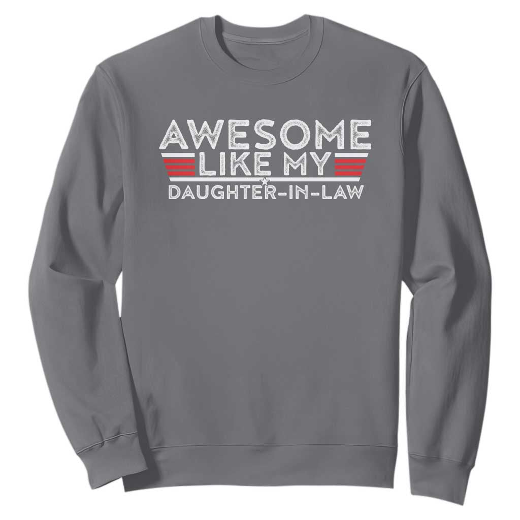Funny Awesome Like My Daughter In Law Sweatshirt TS09 Charcoal Print Your Wear
