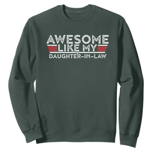 Funny Awesome Like My Daughter In Law Sweatshirt TS09 Dark Forest Green Print Your Wear