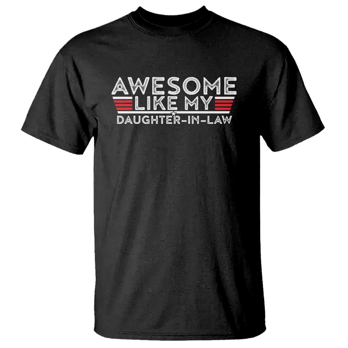 Funny Awesome Like My Daughter In Law T Shirt TS09 Black Print Your Wear